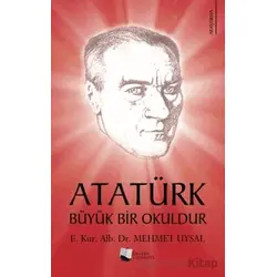 Atatürk Büyük Bir Okuldur - Mehmet Uysal - Karina Yayınevi