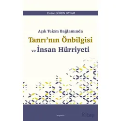 Açık Teizm Bağlamında Tanrı’nın Önbilgisi ve İnsan Hürriyeti