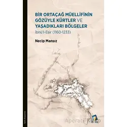 Bir Ortaçağ Müellifinin Gözüyle Kürtler ve Yaşadıkları Bölgeler 1160 - 1233