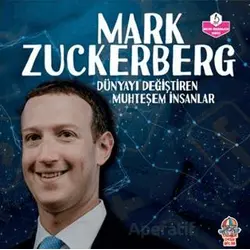 Dünyayı Değiştiren Muhteşem İnsanlar - Mark Zuckerberg - Kolektif - Yağmur Çocuk