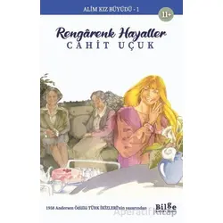 Alim Kız Büyüdü 1 - Rengarenk Hayaller - Cahit Uçuk - Bilge Kültür Sanat