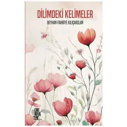 Dilimdeki Kelimeler - Beyhan Fahriye Kılıçarslan - Edebiyatist