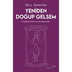 Yeniden Doğup Gelsem - Ebru Demirhan - Müptela Yayınları