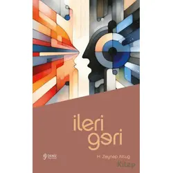 İleri Geri - H. Zeynep Altuğ - Liman Yayınevi