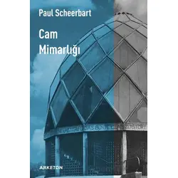 Cam Mimarlığı - Paul Scheerbart - Arketon Yayıncılık