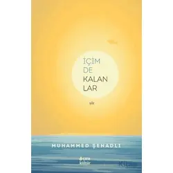 İçimde Kalanlar - Muhammed Şenadlı - Çıra Yayınları