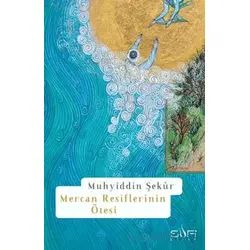 Mercan Resiflerinin Ötesi - Muhyiddin Şekur - Sufi Kitap
