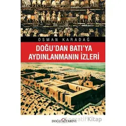 Doğu’dan Batı’ya Aydınlanmanın İzleri - Osman Karadağ - Doğu Kitabevi