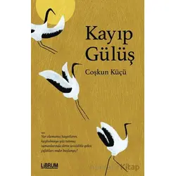 Kayıp Gülüş - Çoşkun Küçü - Librum Kitap