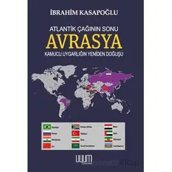 Atlantik Çağının Sonu Avrasya - Kamucu Uygarlığın Yeniden Doğuşu