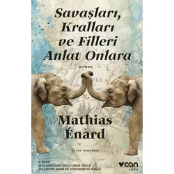 Savaşları, Kralları ve Filleri Anlat Onlara - Mathias Enard - Can Yayınları
