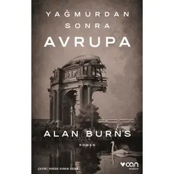Yağmurdan Sonra Avrupa - Alan Burns - Can Yayınları