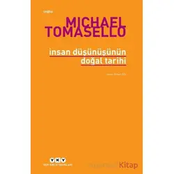 İnsan Düşünüşünün Doğal Tarihi - Michael Tomasello - Yapı Kredi Yayınları