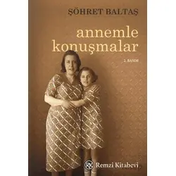 Annemle Konuşmalar - Şöhret Baltaş - Remzi Kitabevi