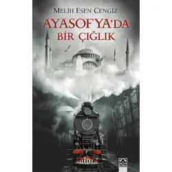 Ayasofyada Bir Çığlık - Melih Esen Cengiz - Altın Kitaplar