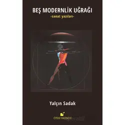 Beş Modernlik Uğrağı - Yalçın Sadak - Öteki Yayınevi