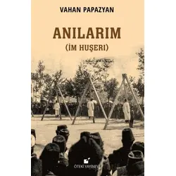 Anılarım (İm Huşerı) - Vahan Papazyan - Öteki Yayınevi