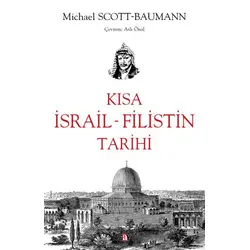 Kısa İsrail - Filistin Tarihi - Michael Scott-Baumann - Say Yayınları