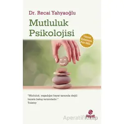 Mutluluk Psikolojisi - Recai Yahyaoğlu - Hayat Yayınları
