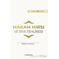 Makam Hırsı ve Riya Tehlikesi - İmam Gazali - Semerkand Yayınları