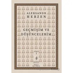Geçmişim ve Düşüncelerim Cilt 1 - Aleksandr İ. Herzen - Yordam Edebiyat
