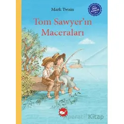 Çocuk Klasikleri: Tom Sawyer’ın Maceraları - Mark Twain - Beyaz Balina Yayınları