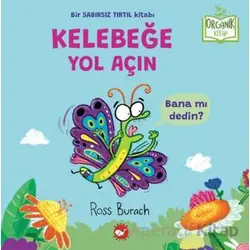 Organik Kitap - Kelebeğe Yol Açın - Ross Burach - Beyaz Balina Yayınları