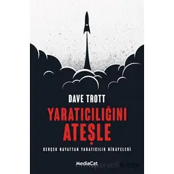 Yaratıcılığını Ateşle - Dave Trott - MediaCat Kitapları