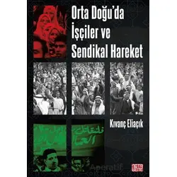 Orta Doğu’da İşçiler ve Sendikal Hareket - Kıvanç Eliaçık - Nota Bene Yayınları