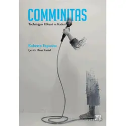 Communitas Topluluğun Kökeni ve Kaderi - Roberto Esposito - Nota Bene Yayınları