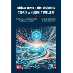 Dijital Devlet Yönetişiminin Teorik ve Hukuki Temelleri - Islambek Rustambekov - Adalet Yayınevi
