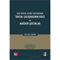 Adli Sosyal Hizmet Kapsamında Sosyal Çalışmacının Rolü ve Mağdur Çocuklar