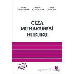 Ceza Muhakemesi Hukuku - Ahmet Gökcen - Adalet Yayınevi