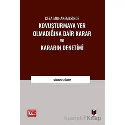 Ceza Muhakemesinde Kovuşturmaya Yer Olmadığına Dair Karar ve Kararın Denetimi