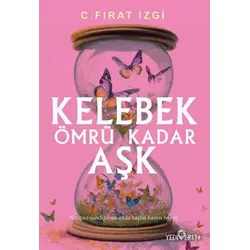 Kelebek Ömrü Kadar Aşk - C. Fırat İzgi - Yediveren Yayınları