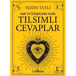 Aşk ve İlişkilere Dair Tılsımlı Cevaplar - Sezen Tatlı - Yediveren Yayınları