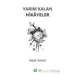 Yarım Kalan Hikayeler - İskan Amed - Aram Yayınları
