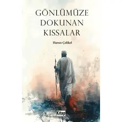 Gönlümüze Dokunan Kıssalar - Harun Çelikel - Kitap Dünyası Yayınları