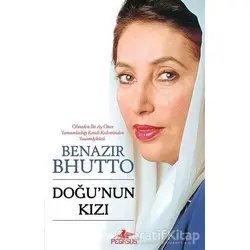 Doğunun Kızı - Benazir Bhutto - Pegasus Yayınları