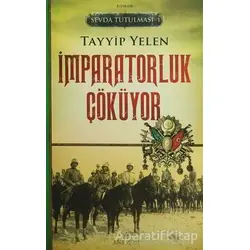 Sevda Tutulması 1: İmparatorluk Çöküyor - Tayyip Yelen - Anemon Yayınları