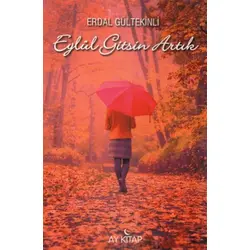 Eylül Gitsin Artık - Erdal Gültekinli - Ay Kitap
