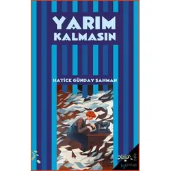 Yarım Kalmasın - Hatice Günday Şahman - h2o Kitap