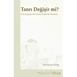 Tanrı Değişir mi? - Abdulkadir Tanış - Elis Yayınları