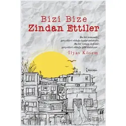 Bizi Bize Zindan Ettiler - İlyas Kösem - İkinci Adam Yayınları