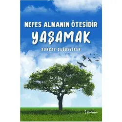 Nefes Almanın Ötesidir Yaşamak - Kunçay Dağdeviren - İkinci Adam Yayınları