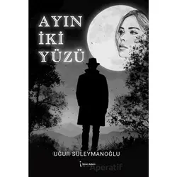 Ayın İki Yüzü - Uğur Süleymanoğlu - İkinci Adam Yayınları