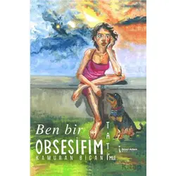 Ben Bir Obsesifim – Tati’mle - Kamuran Bican - İkinci Adam Yayınları