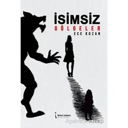 İsimsiz Gölgeler - Ece Kozan - İkinci Adam Yayınları