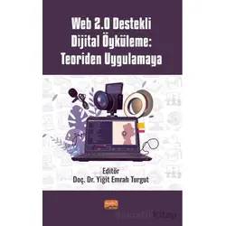 Web 2.0 Destekli Dijital Öyküleme: Teoriden Uygulamaya - Kolektif - Nobel Bilimsel Eserler