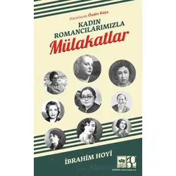 Kadın Romancılarımızla Mülakatlar - İbrahim Hoyi - Ötüken Neşriyat